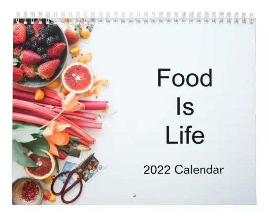 Food Is Life 2022 Calendar by Inspirational Downloads